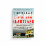 A Fever in the Heartland by Timothy Egan