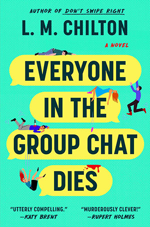 Everyone in the Group Chat Dies: A Novel