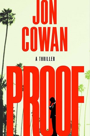 Proof by Jon Cowan | A Legal Thriller That Actually Thrills