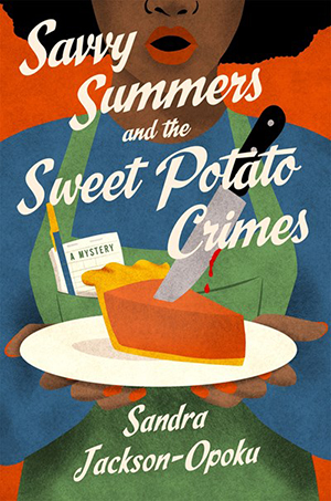 Savvy Summers and the Sweet Potato Crimes: A Mystery