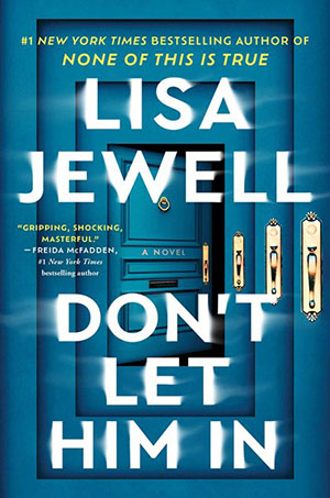 Don’t Let Him In by Lisa Jewell | The Dark Side of Charm Don’t Let Him In by Lisa Jewell | The Dark Side of Charm