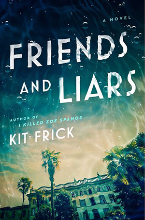 Friends and Liars: A Novel