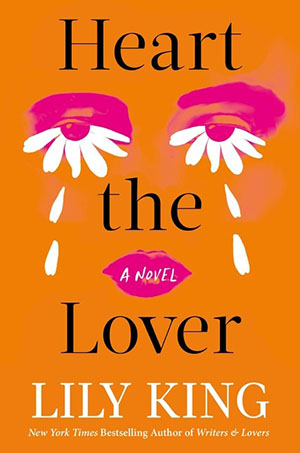Heart the Lover: A Novel