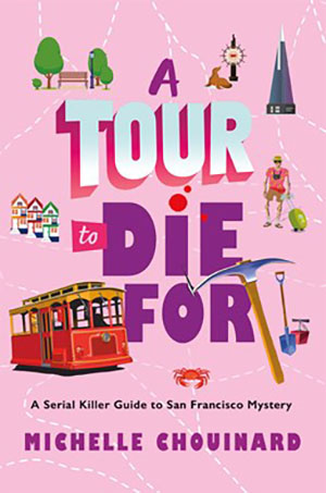 A Tour to Die For: A Serial Killer Guide to San Francisco Mystery
